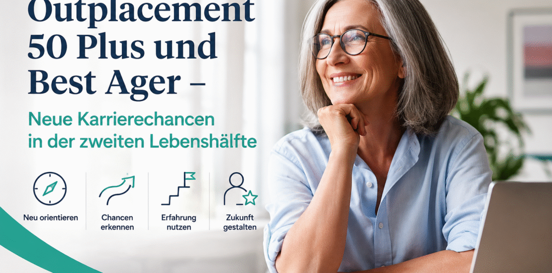 Outplacement 50 Plus und Best Ager – Neue Karrierechancen in der zweiten Lebenshälfte
